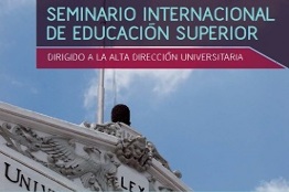 Seminario Internacional de Educación Superior Dirigido a la Alta Dirección Universitaria