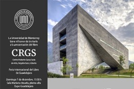 “CRGS: Centro Roberto Garza Sada de Arte, Arquitectura y Diseño”