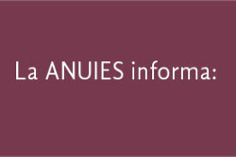 La ANUIES informa