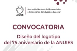 ANUIES CONVOCA A LA COMUNIDAD DE LAS 216 ASOCIADAS A PARTICIPAR EN EL DISEÑO DEL LOGOTIPO PARA SU 75 ANIVERSARIO