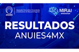 DAN A CONOCER A LAS Y LOS GANADORES DEL RETO #ANUIES4MX 2025