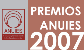 El Consejo Nacional convoca a los premios ANUIES 2007