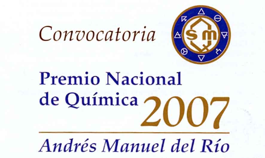 La Sociedad Química de México, A. C. convoca al Premio Nacional de Química “Andrés Manuel del Río” 2007