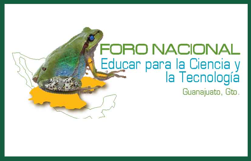 Invitan al Foro Nacional Educar para la Ciencia y la Tecnología en la Universidad de Guanajuato