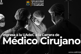 Ingresa a la UAdeC a la Carrera de Médico Cirujano en la Facultad de Medicina US