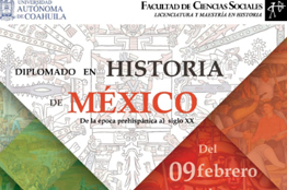 Impartirá UAdeC el Diplomado en Historia de México de la Época Prehispánica al Siglo XX 