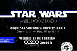Inició la venta de boletos para el concierto Star Wars Sinfónico que se realizará el 23 de febrero en el Centro Cultural Universitario Bicentenario