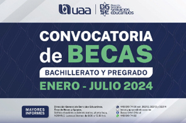 UAA mantiene abierta la convocatoria de becas para bachillerato y pregrado enero-julio 2024