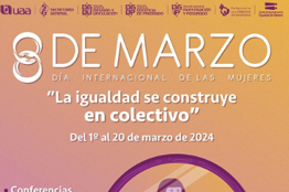 UAA conmemora el 8M con nutrido programa de actividades 