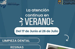 Abiertas las Clínicas de Atención Dental en Periodo de Verano en la Facultad de Odontología de la UAdeC Unidad Saltillo 