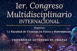 Organiza la Universidad Autónoma de Chiapas el 1er. Congreso Multidisciplinario Internacional
